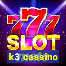 k3 cassino